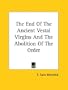 The End of the Ancient Vestal Virgins and the Abolition of the Order