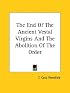The End of the Ancient Vestal Virgins and the Abolition of the Order