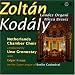ZoltÃ n KodÃ ly: Laudes Organi / Missa Brevis
