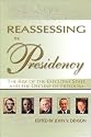 Reassessing the Presidency : The Rise of the Executive State and the Decline of Freedom