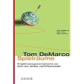 Spielr�ume. Projektmanagement jenseits von Burn-out, Stress und Effizienzwahn.