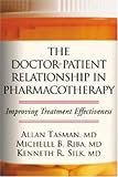 The Doctor-Patient Relationship in Pharmacotherapy: Improving Treatment Effectiveness
