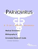 Parvovirus - A Medical Dictionary, Bibliography, and Annotated Research Guide to Internet References