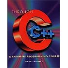 Click here to buy Through C to C++ by  Barry Holmes.