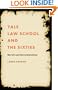 Yale Law School and the Sixties: Revolt and Reverberations (Studies in Legal History)