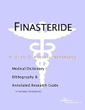 Finasteride - A Medical Dictionary, Bibliography, and Annotated Research Guide to Internet References