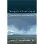 Evangelical Landscapes: Facing Critical Issues of the Day