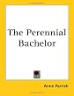 The Perennial Bachelor