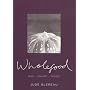 Wholefood: Heal, Nourish and Delight