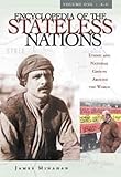 Encyclopedia of the Stateless Nations: Ethnic and National Groups Around the World  [4 Volumes, A-Z]