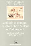 Aptitude et pratique aérobies chez l enfant et l adolescent : La Préparation à l horizon 2000