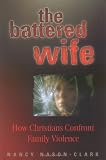 The Battered Wife: How Christians Confront Family Violence