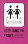 Lesbians in Print: A Bibliography of 1500 Books With Synopses