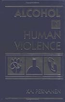 Alcohol in Human Violence (Guilford Alcohol Studies Series)