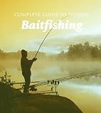 Books : Baitfishing (Complete Guide to Fishing)