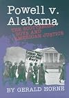 Powell V. Alabama: The Scottsboro Boys and American Justice (Historic Supreme Court Cases)