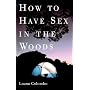 How to Have Sex in the Woods