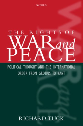 The Rights of War and Peace: Political Thought and the International Order from Grotius to Kant