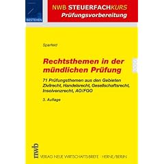 Rechtsthemen in der mündlichen Prüfung. 71 Prüfungsthemen aus den Gebieten Zivilrecht, Handelsrecht, Gesellschaftsrecht, Insolvenzrecht, AO/FGO. (Broschiert)