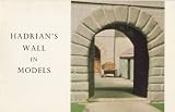 Hadrian's Wall in models
