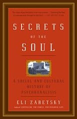 Secrets of the Soul: A Social and Cultural History of Psychoanalysis
