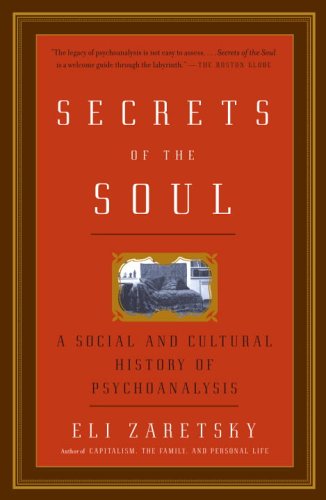 Secrets of the Soul: A Social and Cultural History of Psychoanalysis