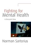 Fighting for Mental Health
 A Personal View,
Norman Sartorius