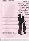 Medical Management of Newborns, Infants and Children Born to HIV-Infected Mothers