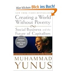 Creating a World without Poverty: Social Business and the Future of Capitalism