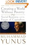 Creating a World Without Poverty: Social Business and the Future of Capitalism