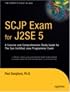 SCJP Exam for J2SE 5: A Concise and Comprehensive Study Guide for The Sun Certified Java Programmer Exam