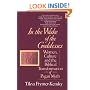 In the Wake of the Goddesses: Women, Culture and the Biblical Transformation of Pagan Myth