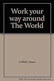 Work your way around the world