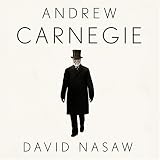 Andrew Carnegie (Unabridged)