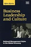 Business Leadership and Culture: National Management Styles in the Global Economy