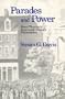 Parades and Power: Street Theatre in Nineteenth-Century Philadelphia