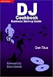 The DJ Cookbook: Business Start-Up Guide
