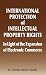 International Protection of Intellectual Property Rights: In Light of the Expansion of Electronic Commerce