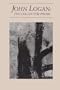 John Logan: The Collected Poems (American Poets Continuum)