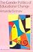 Book The Gender Politics Of Educational Change (Education Change and Development Series)