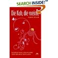 Die Kuh, die weinte: Buddhistische Geschichten �ber den Weg zum Gl�ck