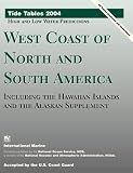 Tide Tables 2004: West Coast of North and South America, Including the Hawaiian Islands and the Alaskan Supplement