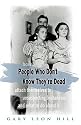 People Who Don't Know They're Dead: How They Attach Themselves to Unsuspecting Bystanders and What to Do About it