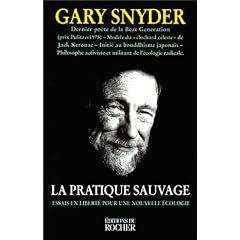 La Pratique sauvage : Neuf cl�s pour une nouvelle �cologie