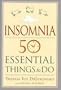 Insomnia: 50 Essential Things To Do