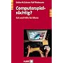 Computerspiels�chtig? Rat und Hilfe f�r Eltern