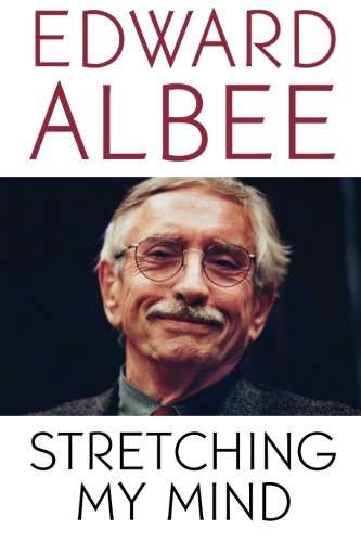 stretching my mind the collected essays of edward albee