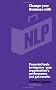 Change Your Business with NLP: Powerful Tools to Improve Your Organisation's Performance and Get Results