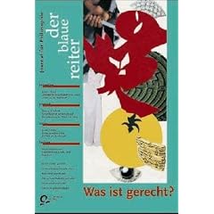 Der Blaue Reiter: Der Blaue Reiter. Journal für Philosophie 19. Was ist gerecht? Was ist gerecht?: Bd 19 (Broschiert)