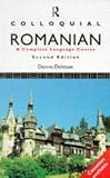 Colloquial Romanian: The Complete Course for Beginners (Colloquial Series)